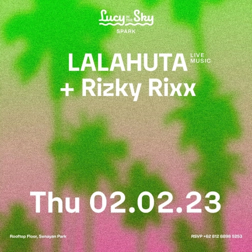 LUCY IN THE SKY SPARK - LALHUTA + RIZKY RIXX