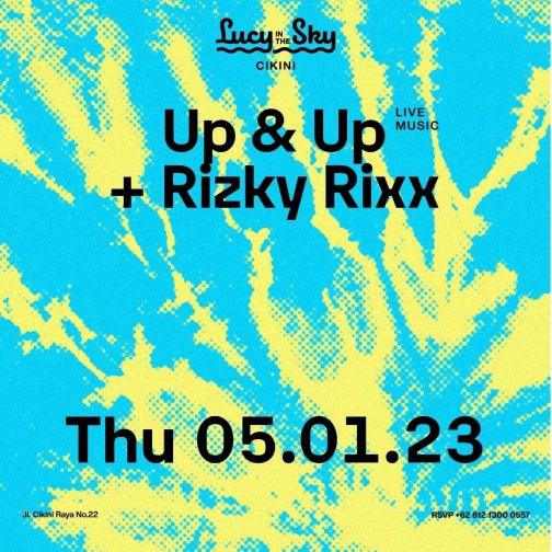 LUCY IN THE SKY CIKINI - UP & UP + RIZKY RIXX