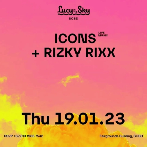 LUCY IN THE SKY SCBD - ICONS + RIZKY RIXX