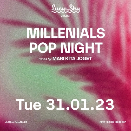 LUCY IN THE SKY CIKINI - MILLENIALS POP NIGHT