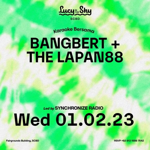 LUCY IN THE SKY SCBD - BANGBERT + THE LAPAN88