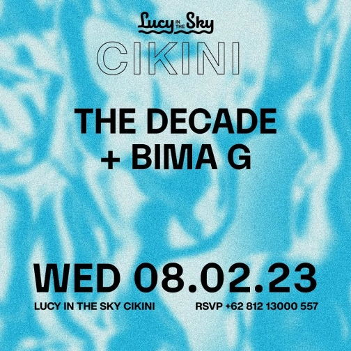 LUCY IN THE SKY CIKINI - THE DECADE + BIMA G