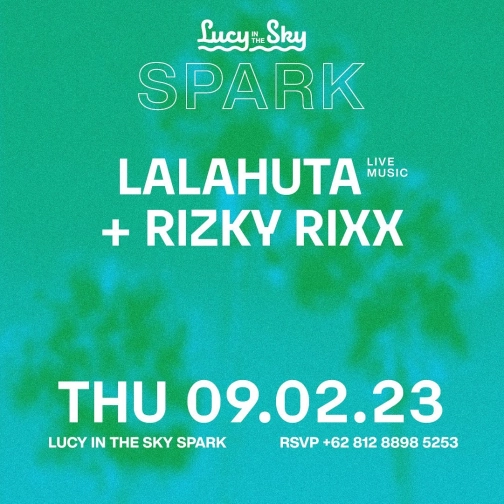 LUCY IN THE SKY SPARK - LALAHUTA + RIZKY RIXX