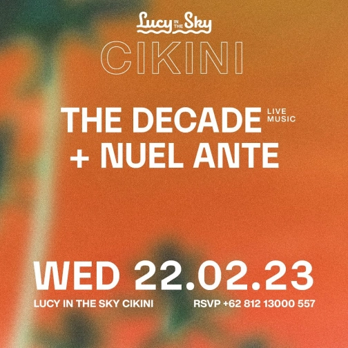 LUCY IN THE SKY CIKINI - THE DECADE + NUEL ANTE