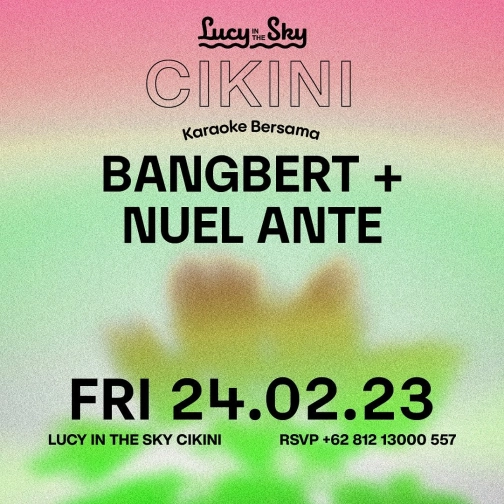 LUCY IN THE SKY CIKINI - BANGBERT+NUEL ANTE