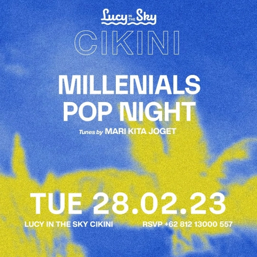 LUCY IN THE SKY CIKINI - MILENIALS POP NIGHT