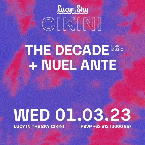 LUCY IN THE SKY CIKINI - THE DECADE + NUEL ANTE