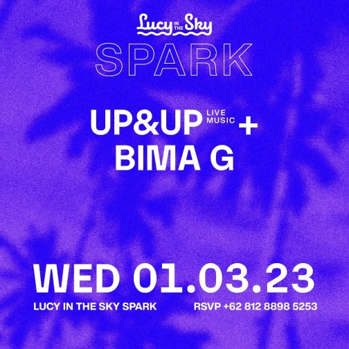 LUCY IN THE SKY SPARK - UP&UP + BIMA G