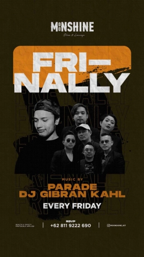 MOONSHINE JAKARTA - FRI-NALLY IT’S FRIDAY! 