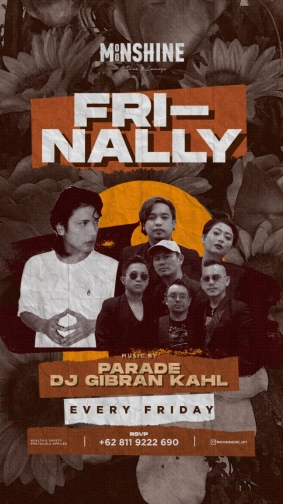 MOONSHINE JAKARTA - FRI-NALLY IT’S FRIDAY! 