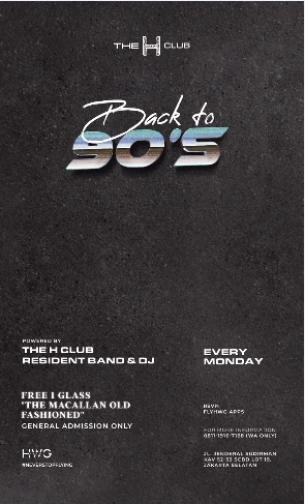 THE H CLUB SCBD JAKARTA - BACK TO 90