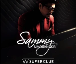 W SUPERCLUB GATSU JAKARTA  SAMMY SIMORANGKIR