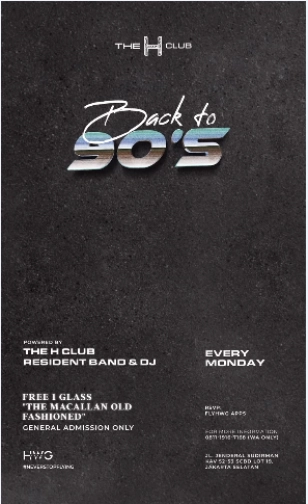 THE H CLUB SCBD JAKARTA - BACK TO 90