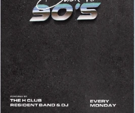 THE H CLUB SCBD JAKARTA  BACK TO 90S