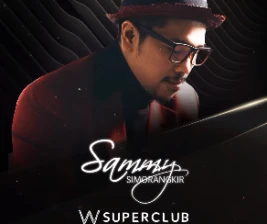 W SUPERCLUB GATSU JAKARTA  SAMMY SIMORANGKIR