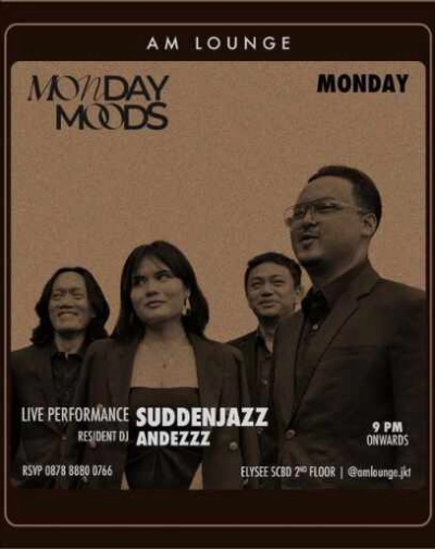 AM LOUNGE SCBD JAKARTA - MONDAY MOODS