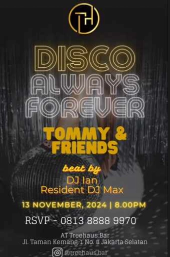 TREE HAUS KEMANG JAKARTA - DISCO ALWAYS FOREVER