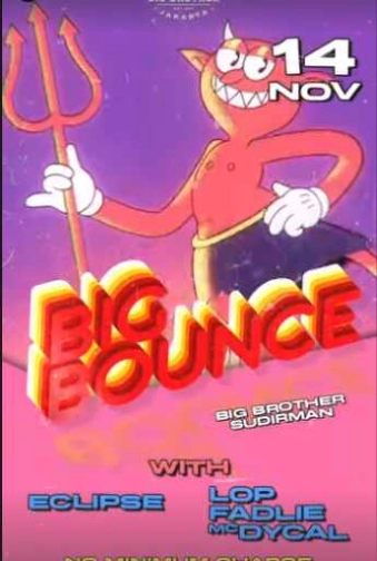 BIG BROTHER SCBD JAKARTA - BIG BOUNCE