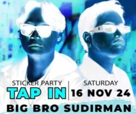 BIG BROTHER SUDIRMAN  SATURDAY