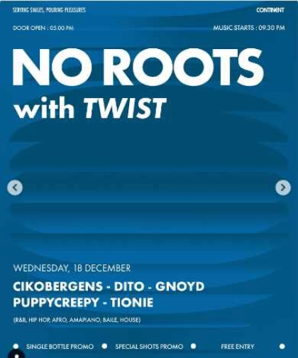 CONTINENT JAKARTA - NO ROOTS WITH TWIST