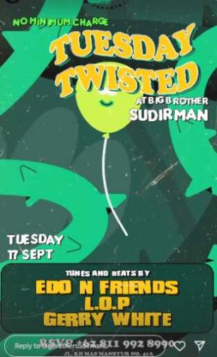 BIG BROTHER SUDIRMAN - TUESDAY TWISTED