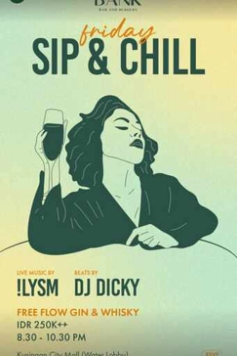 THE BANK KUNINGAN JAKARTA - FRIDAY SIP & CHILL